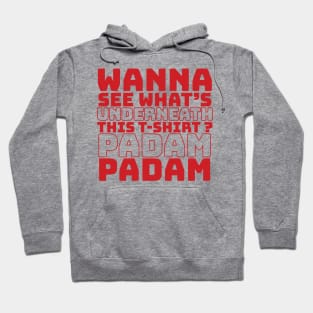 What's Underneath | Padam Padam Hoodie